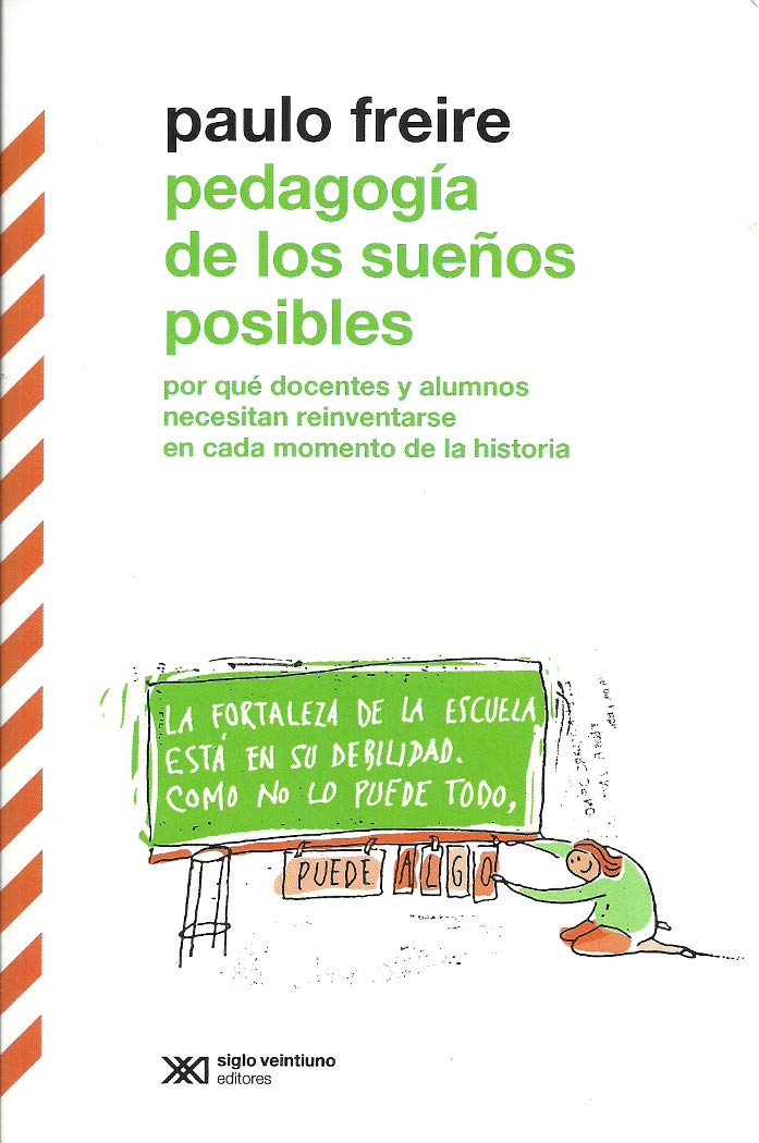 Pedagogía de los sueños posibles. Por qué docentes y alumnos necesitan reinventarse en cada momento de la historia