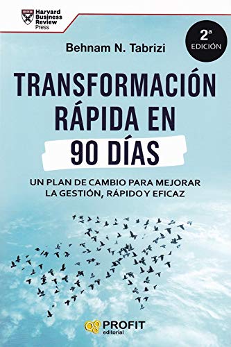 Transformación rápida en 90 días. Un plan de cambio para mejorar la gestión rápido y eficaz