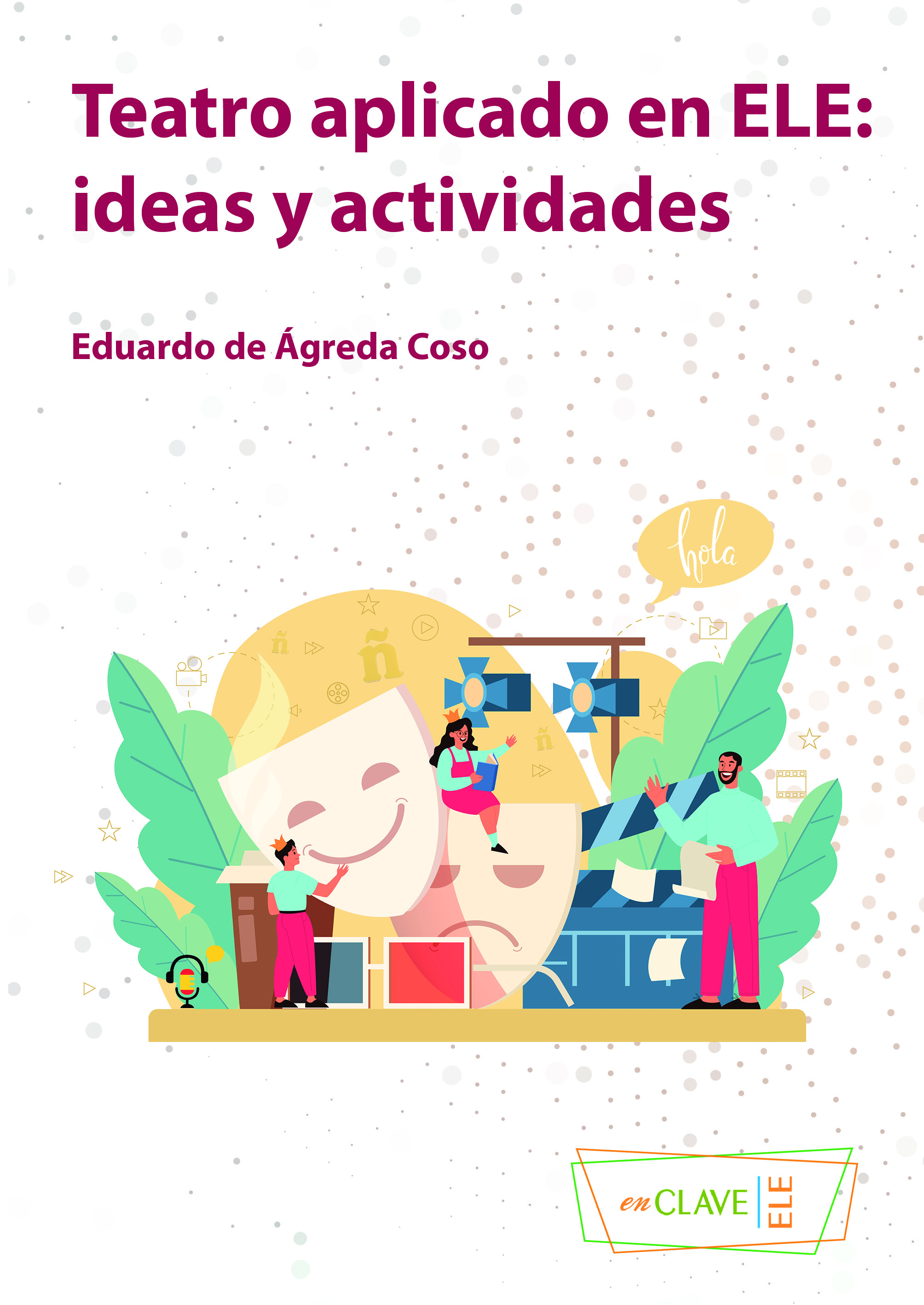 Teatro aplicado en ELE. ideas y actividades