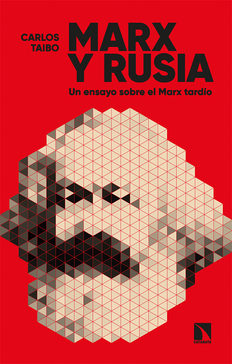 Marx y Rusia. Un ensayo sobre el Marx tardío