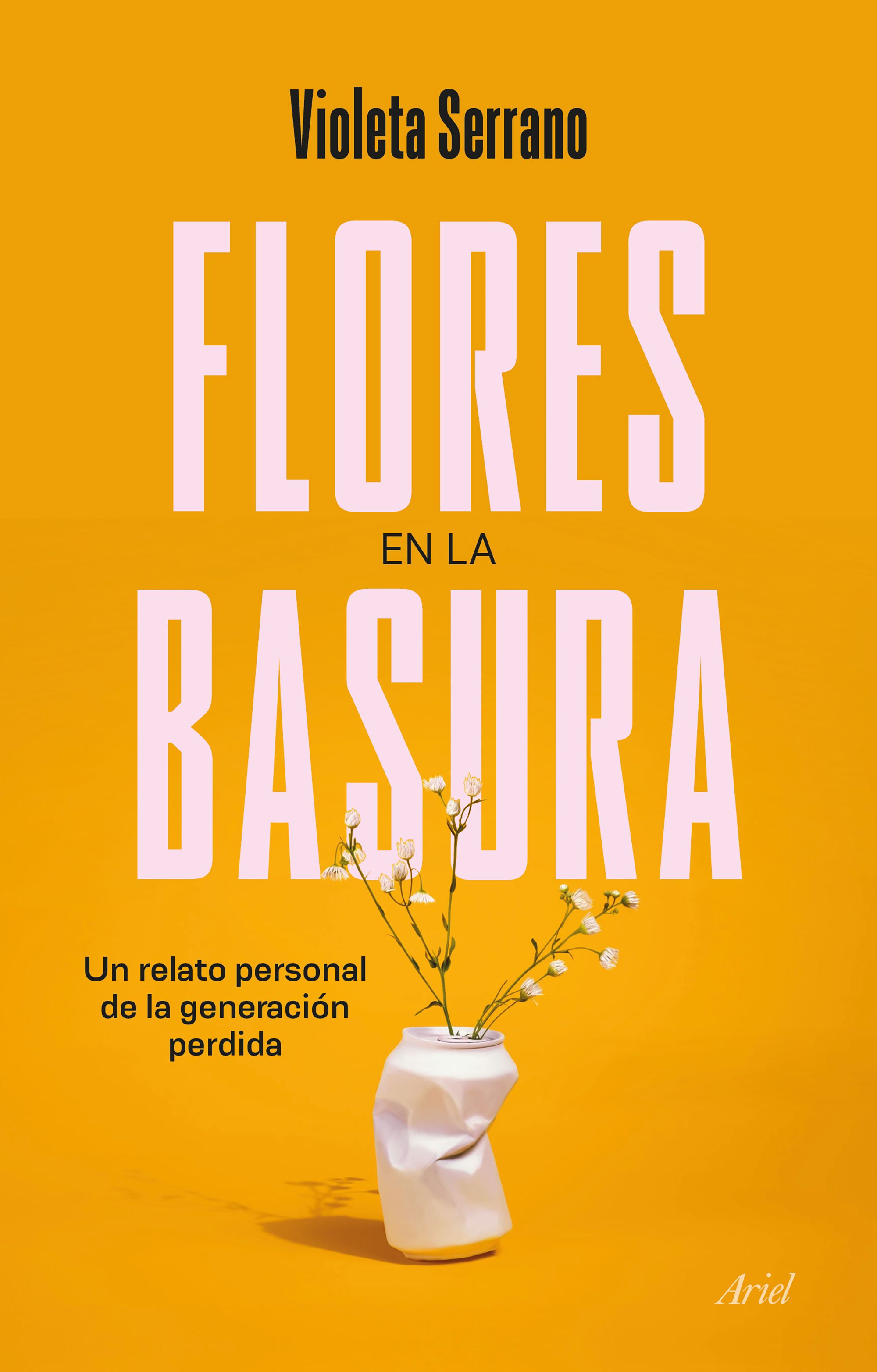 Flores en la basura. Un relato personal de la generación perdida