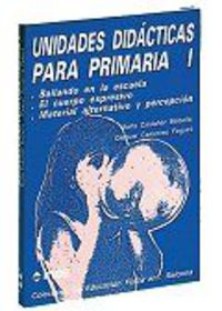 Unidades didácticas para primaria I: Bailando en la escuela ;  El cuerp