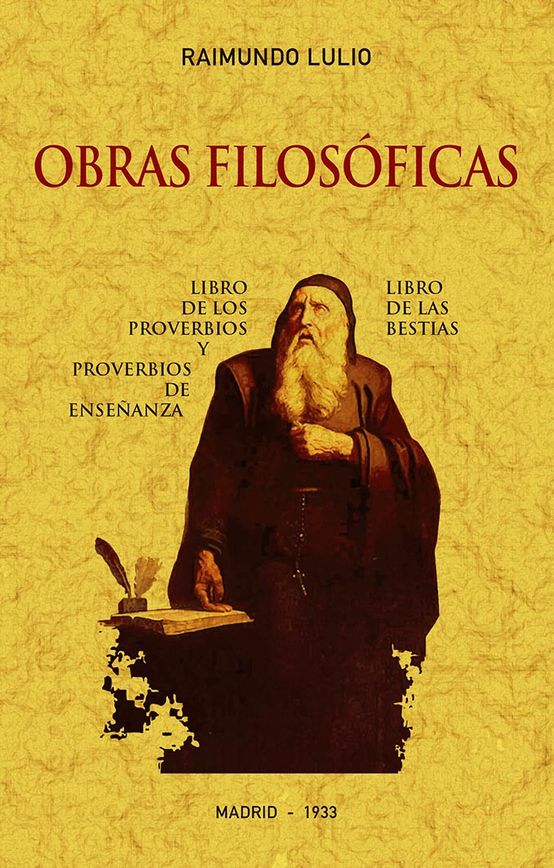 Obras filosóficas: Libro de los proverbios y proverbios de enseñanza. Libro de las Bestias