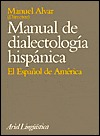 Manual de dialectología hispánica el español de América