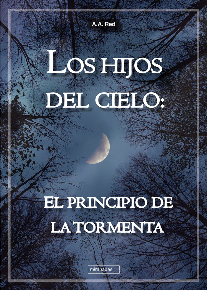 LOS HIJOS DEL CIELO. EL PRINCIPIO DE LA TORMENTA