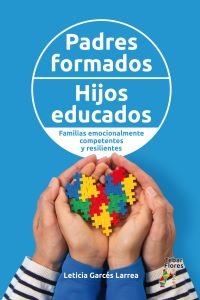 Padres formados, hijos educados. Familias emocionalmente competentes y resilientes