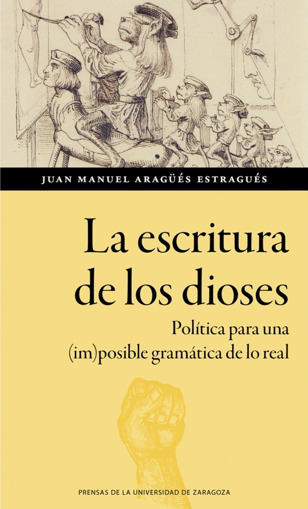 La escritura de los dioses: política para una (im)posible gramática de lo real