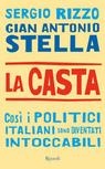 La casta. Così i politici italiani sono diventati intoccabili