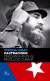 Castracions. Cinquanta anys de revolució cubana