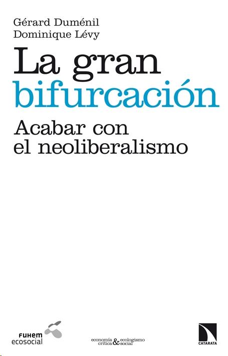 La gran bifurcación. Acabar con el neoliberalismo