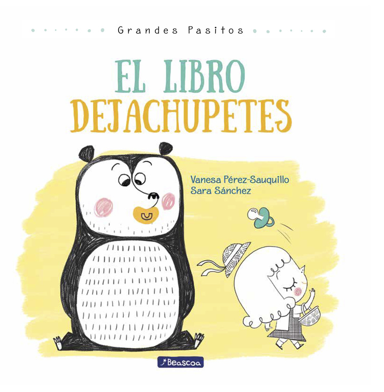 El libro dejachupetes (Grandes pasitos. Álbum ilustrado)