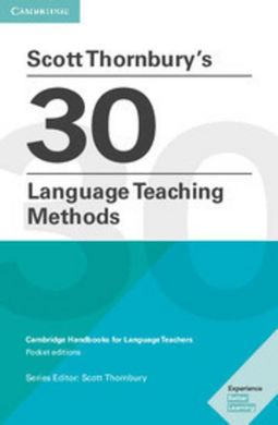 Scott Thornbury's 30 Language Teaching Methods (Cambridge Handbooks for Language Teachers)