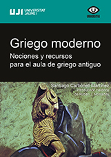 Griego moderno. Nociones y recursos para el aula de griego antiguo