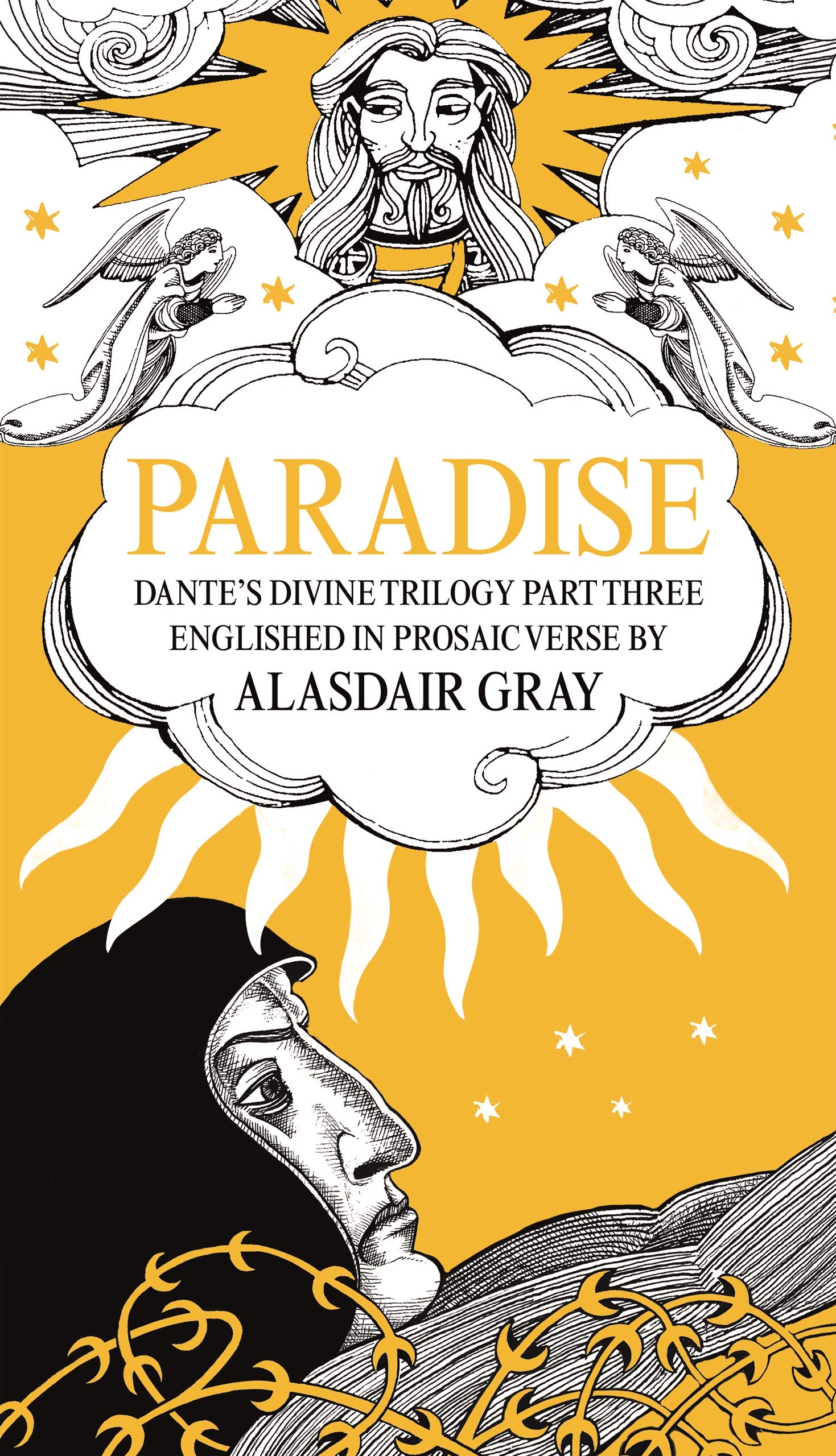 PARADISE: Dante's Divine Trilogy Part Three. Englished in Prosaic Verse by Alasdair Gray (Dantes Divine Trilogy 3)