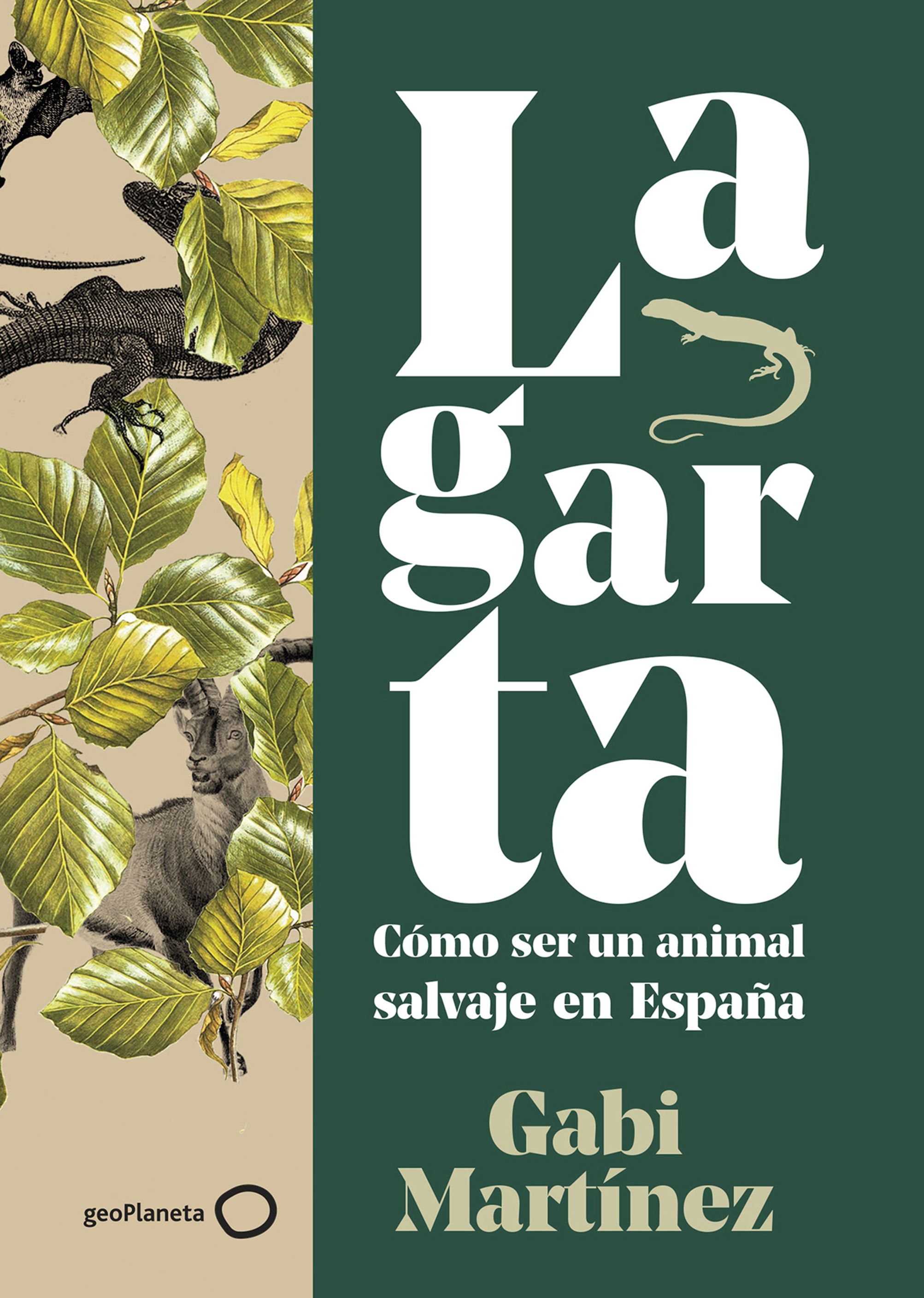 Lagarta. Cómo ser un animal salvaje en España