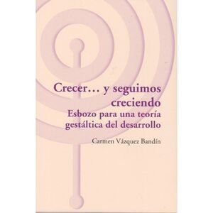 Crecer...y seguimos creciendo. Esbozo para una teoría gestáltica en desarrollo