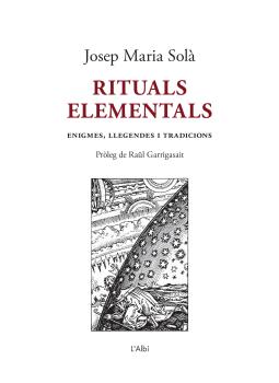 Rituals elementals: enigmes, llegendes i tradicions