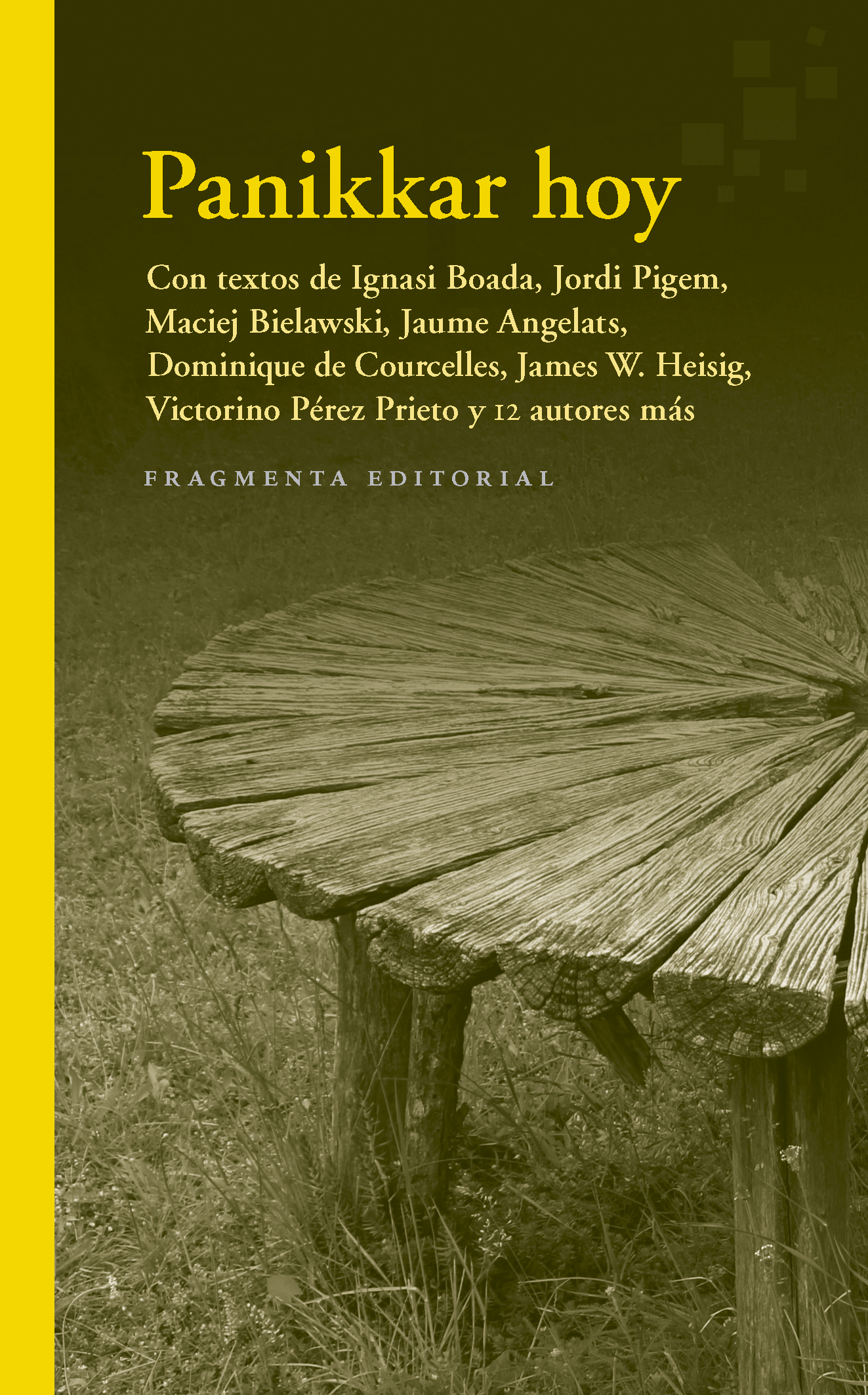 Panikkar hoy (Con textos de Ignasi Boada, Jordi Pigem, Maciej Bielawski, Jaume Angelats, Dominique de Courcelles, James W. Heisig, Victorino Pérez Prieto y 12 autores más)