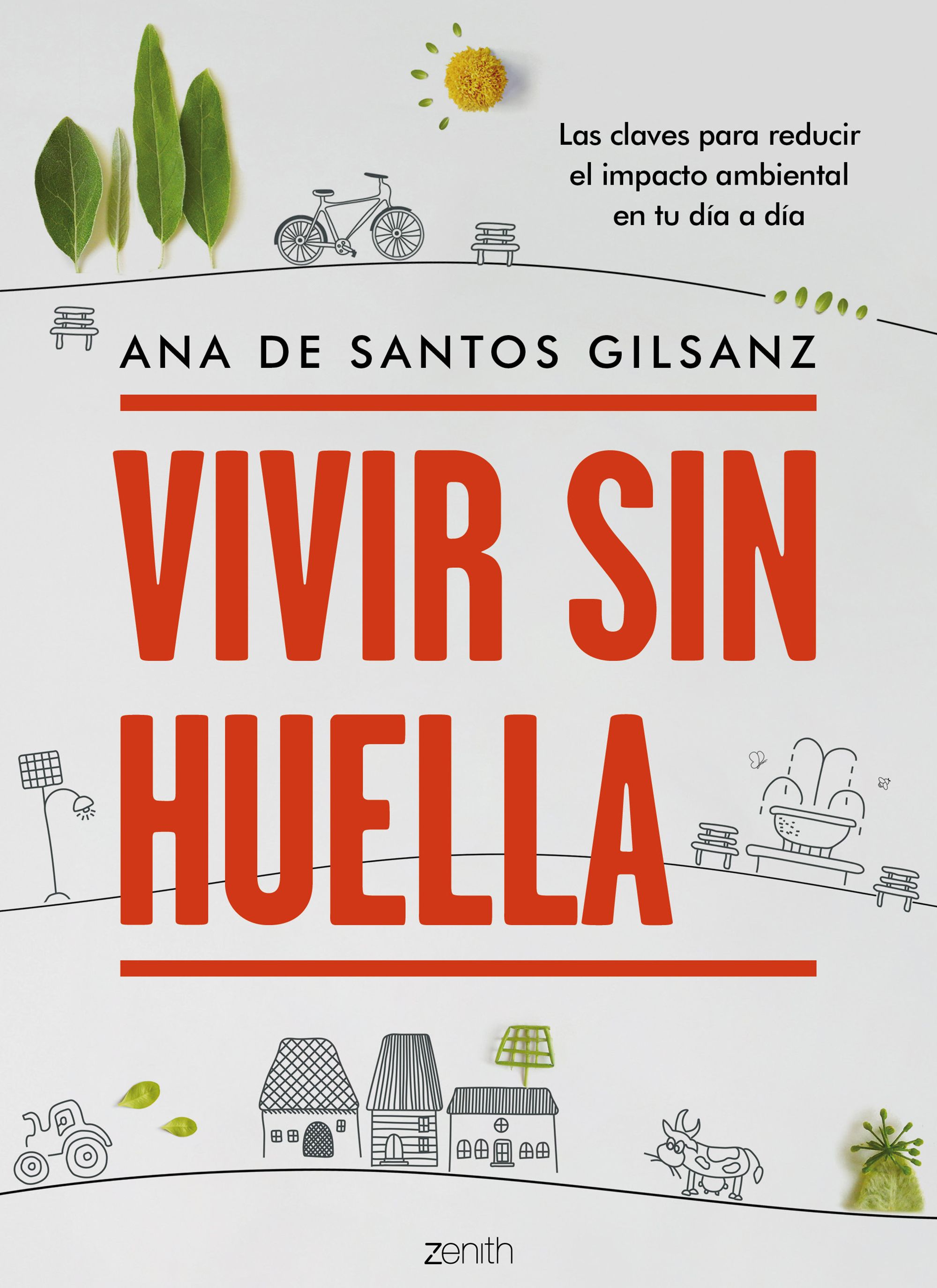 Vivir sin huella. Las claves para reducir el impacto ambiental en tu día a día