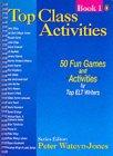 Top class activities. 50 fun games and activities by top ELT writers