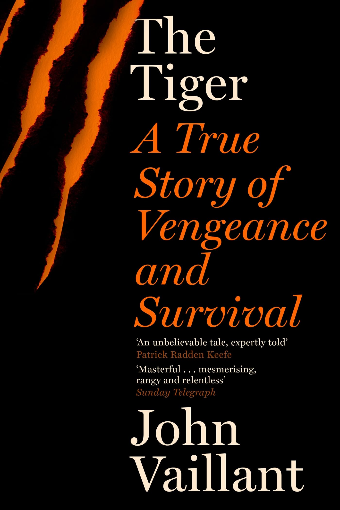 Tiger: A True Story of Vengeance and Survival