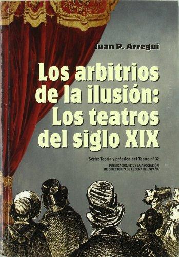 Los arbitrios de la ilusión: los teatros del siglo XIX