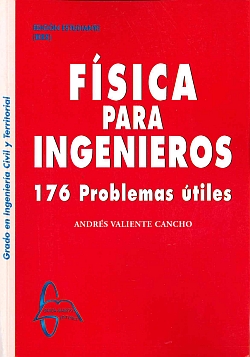 Física ingenieros : 176 problemas útiles