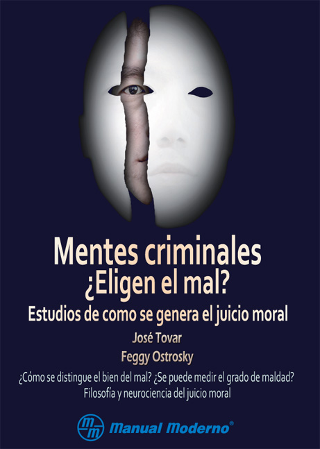 Mentes criminales ¿eligen el mal? Estudios de como se genera el juicio moral.