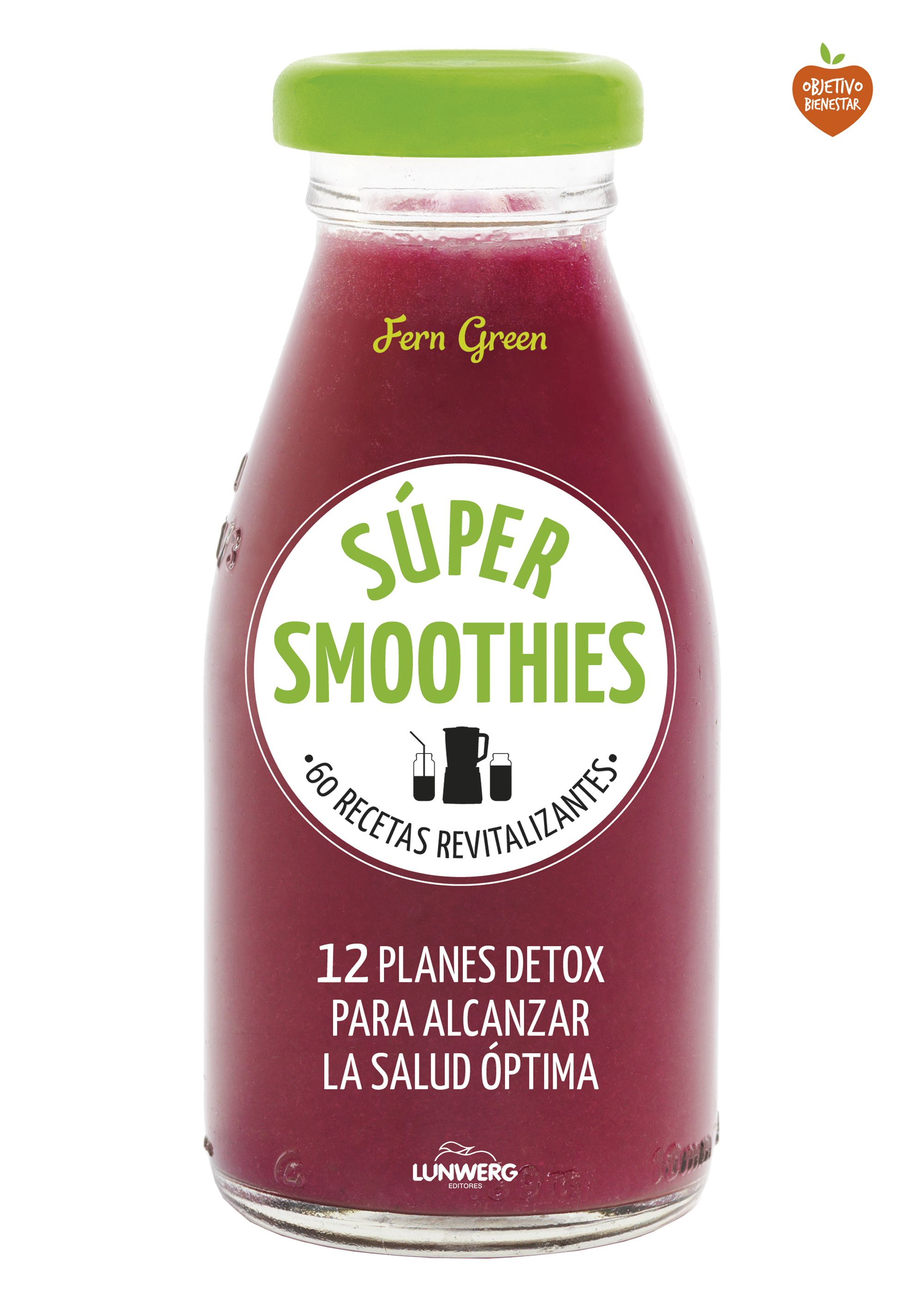 Súper Smoothies -60 recetas revitalizantes-