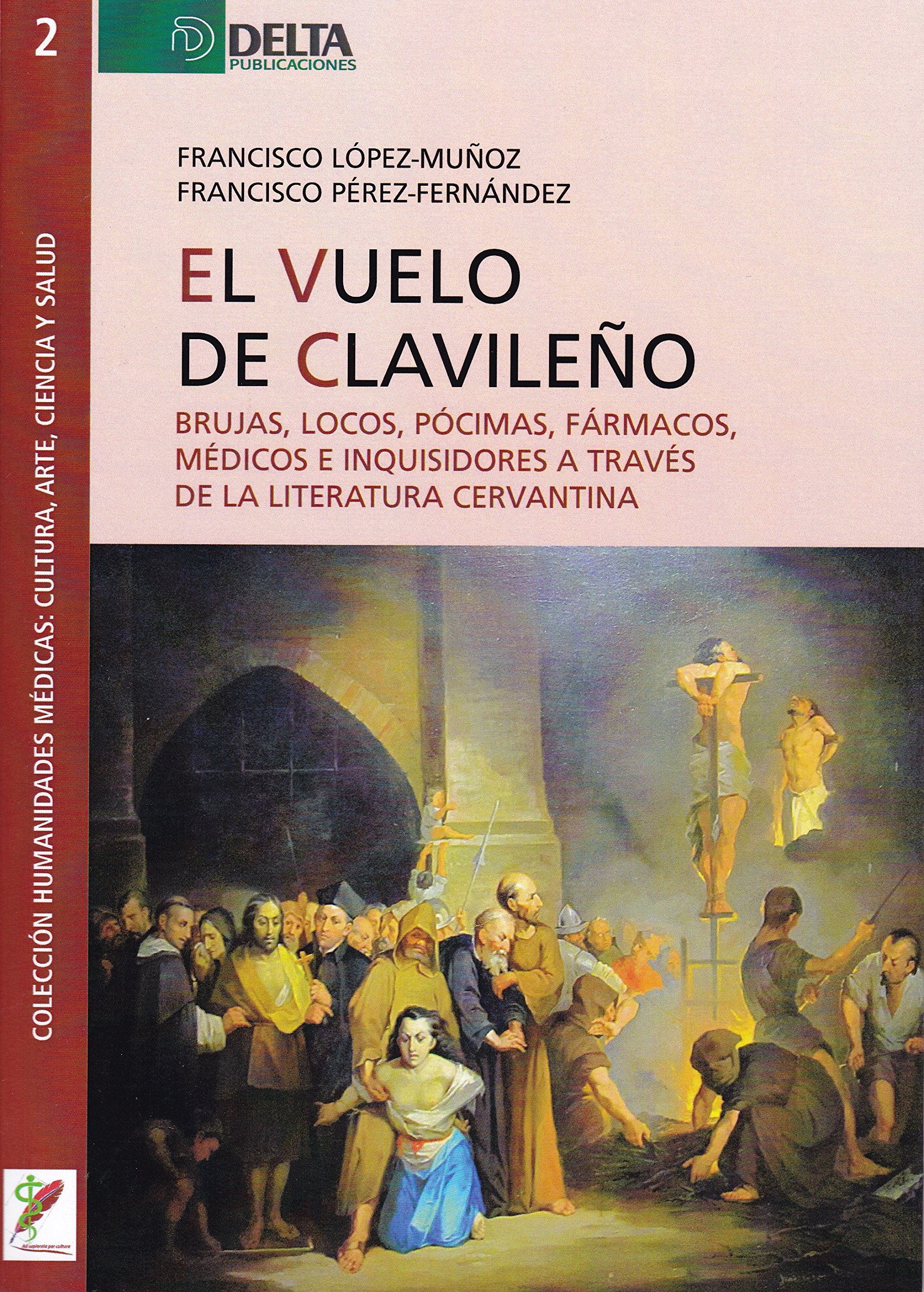 El vuelo de clavileño . Brujas, locos, pócimas, fármacos, médicos e inquisidores