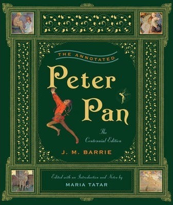 The Annotated Peter Pan (The Centennial)