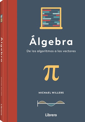 Álgebra. De los algoritmos a los vectores