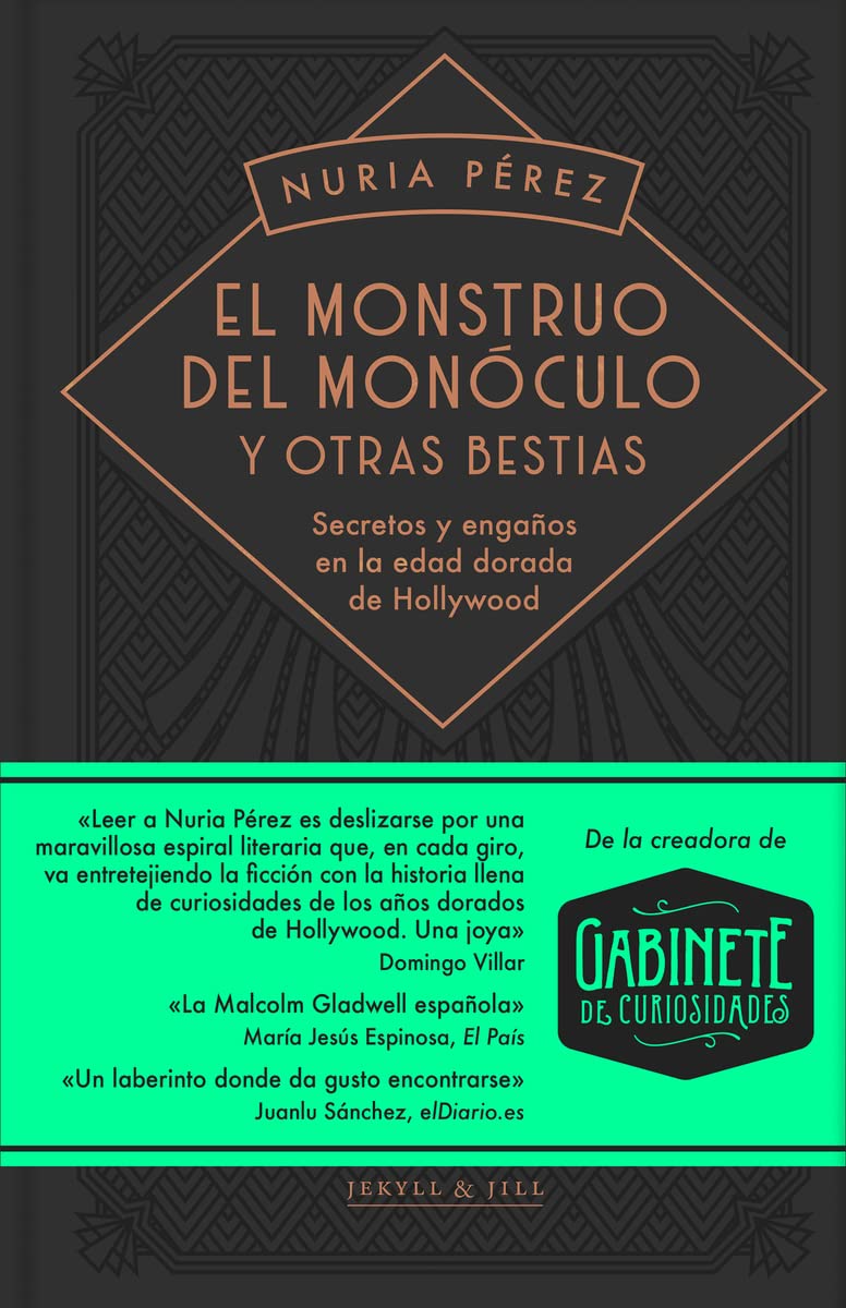 El monstruo del monóculo y otras bestias: Secretos y engaños en la edad dorada de Hollywood (Nueva edición)