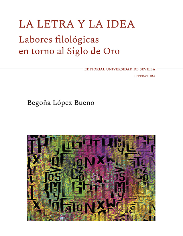 La letra y la idea: labores filológicas en torno al Siglo de Oro