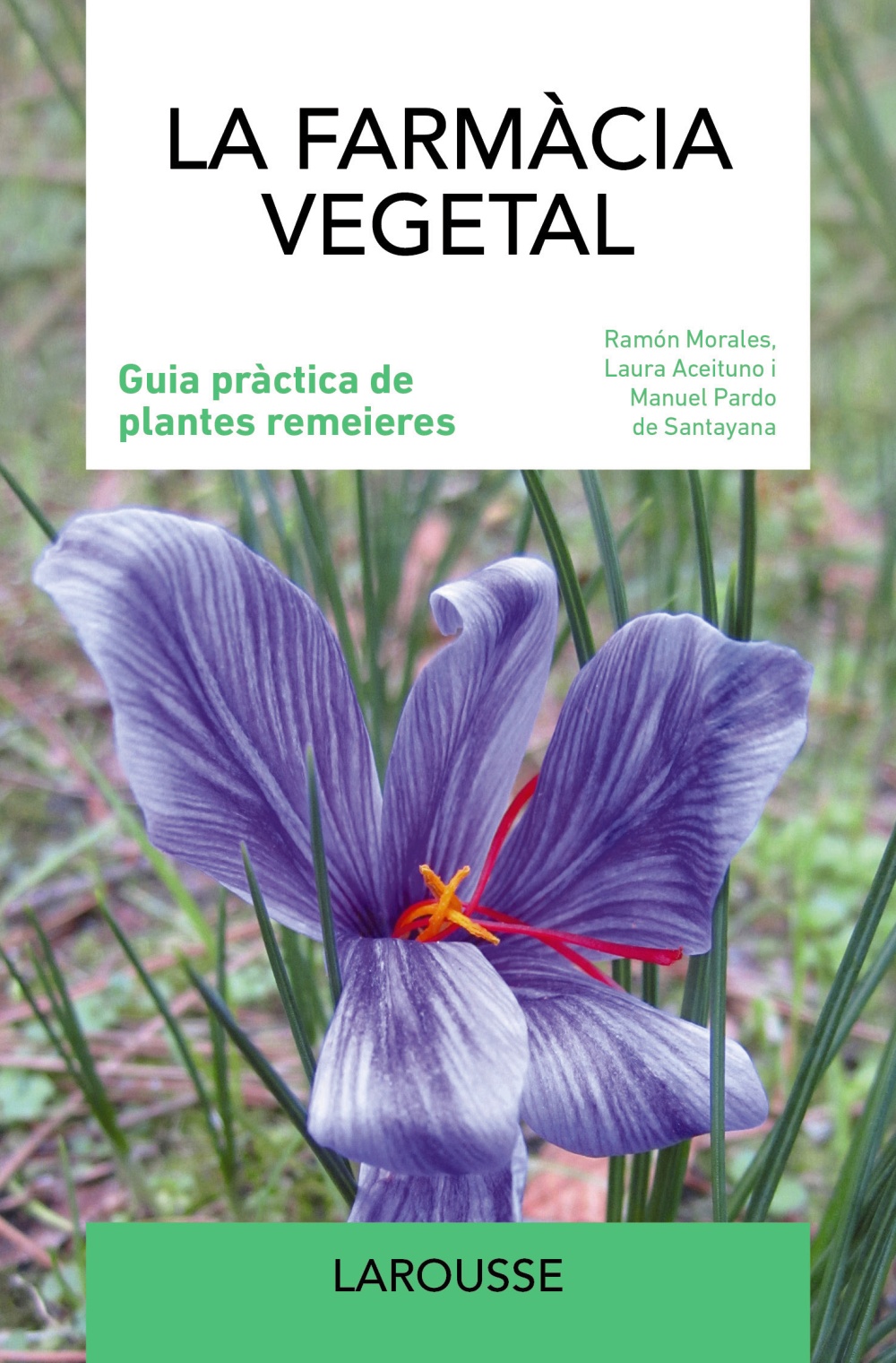 La farmàcia vegetal. Guia pràctica de plantes remeieres