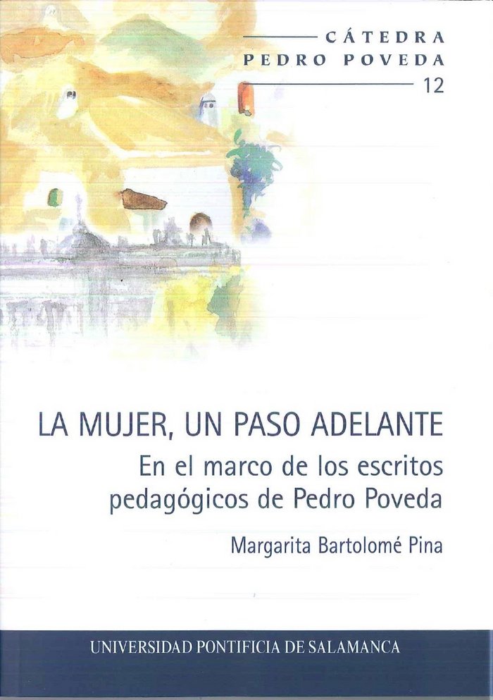 LA MUJER, UN PASO ADELANTE. EN EL MARCO DE LOS ESCRITOS PEDAGÓGICOS DE PEDRO POVEDA