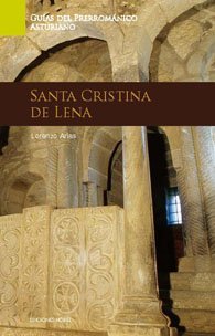 Guía de Arte Prerrománico asturiano. Santa Cristina de Lena