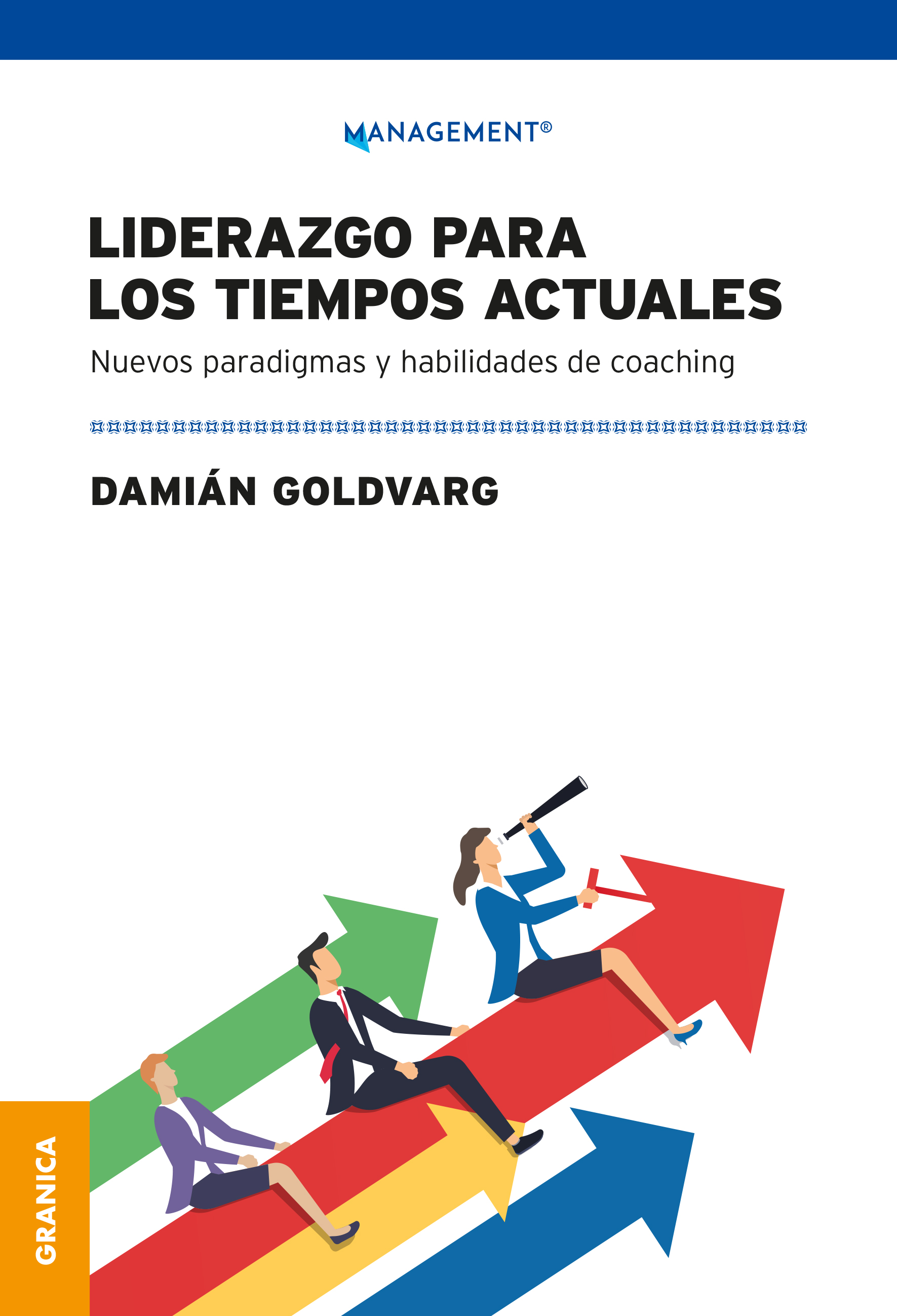 Liderazgo para los tiempos actuales. Nuevos paradigmas y habilidades de coaching