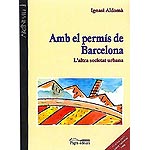 Amb el permís de Barcelona. L'altra societat urbana