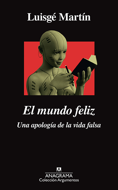 El mundo feliz: una apología de la vida falsa