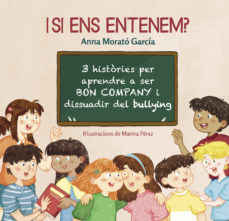 I si ens entenem?. 3 històries per aprendre a ser bon company i dissuadir del bullying