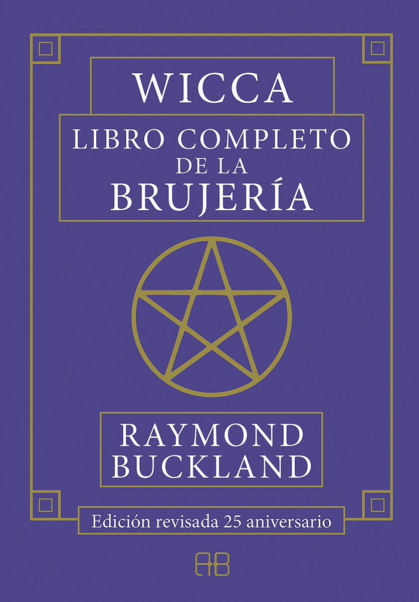 Wicca. Libro completo de la brujería. Edición revisada 25 aniversario