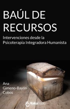 Baúl de recursos: Intervenciones desde la Psicoterapia Integradora Humanista