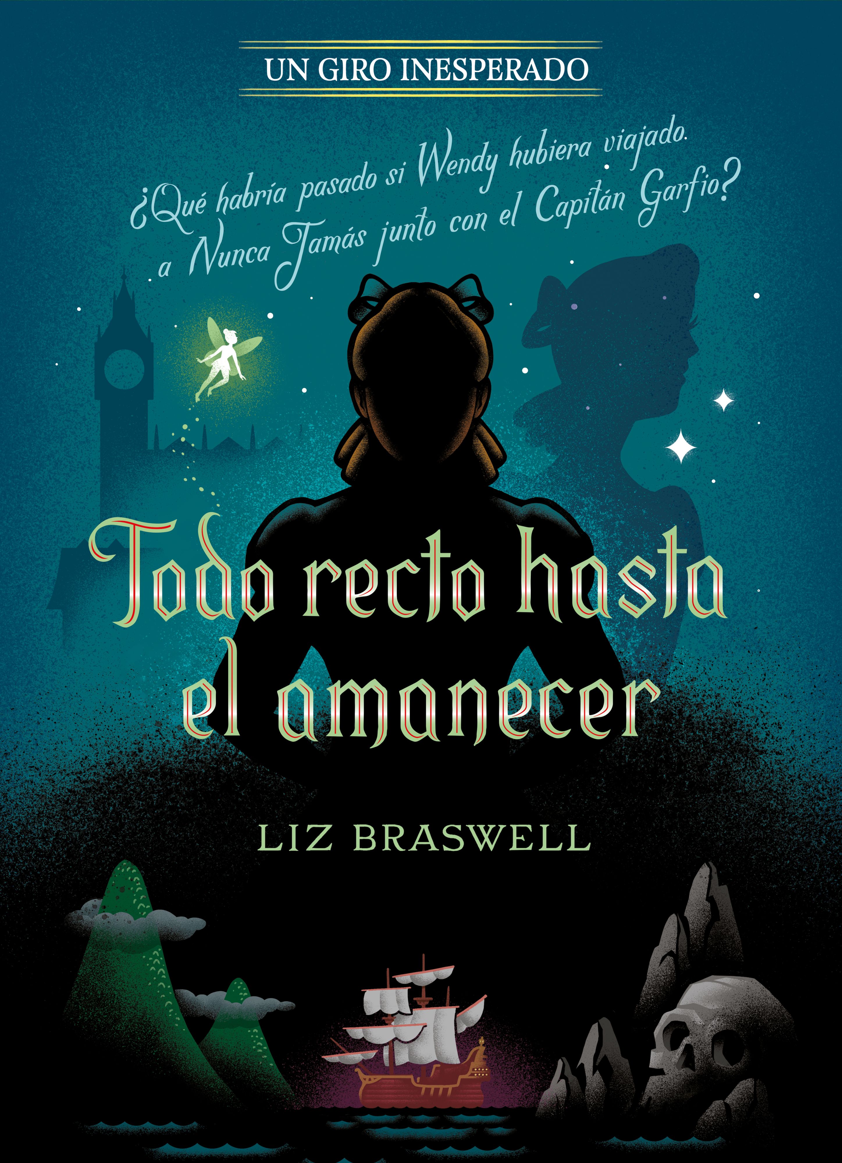 Todo recto hasta el amanecer. Un giro inesperado (Peter Pan, la historia que nunca te han contado)