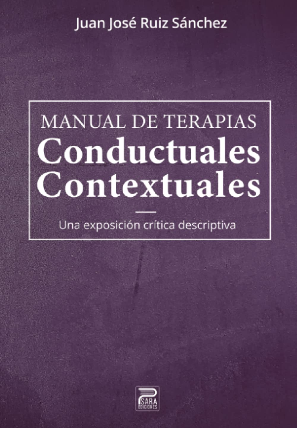 Manuel de Terapias Conductuales-Contextuales. Una exposición crítica descriptiva