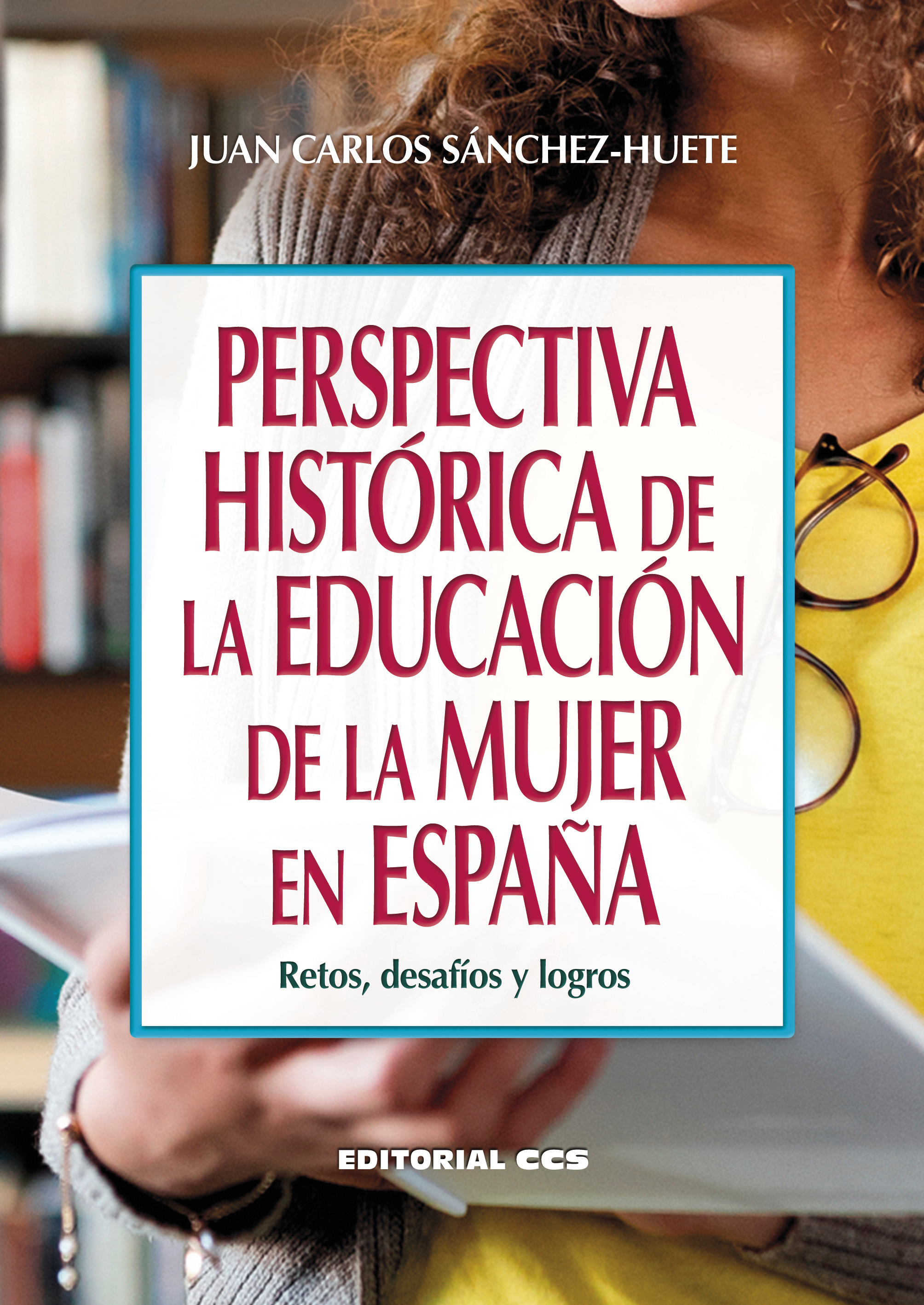 Perspectiva histórica de la educación de la mujer en España. Retos, desafíos y logros