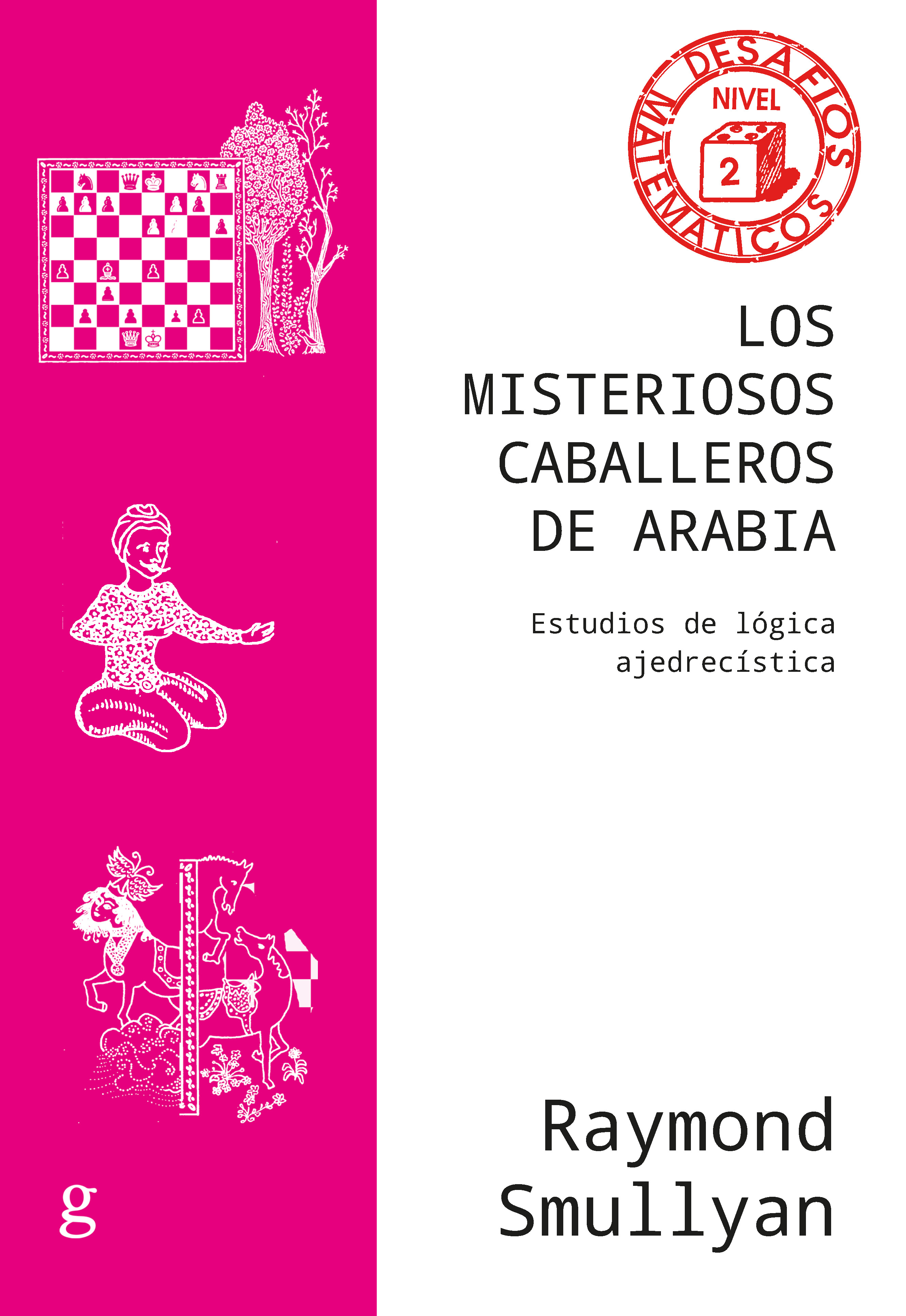 Los misteriosos caballeros de Arabia. Estudios de lógica ajedrecística