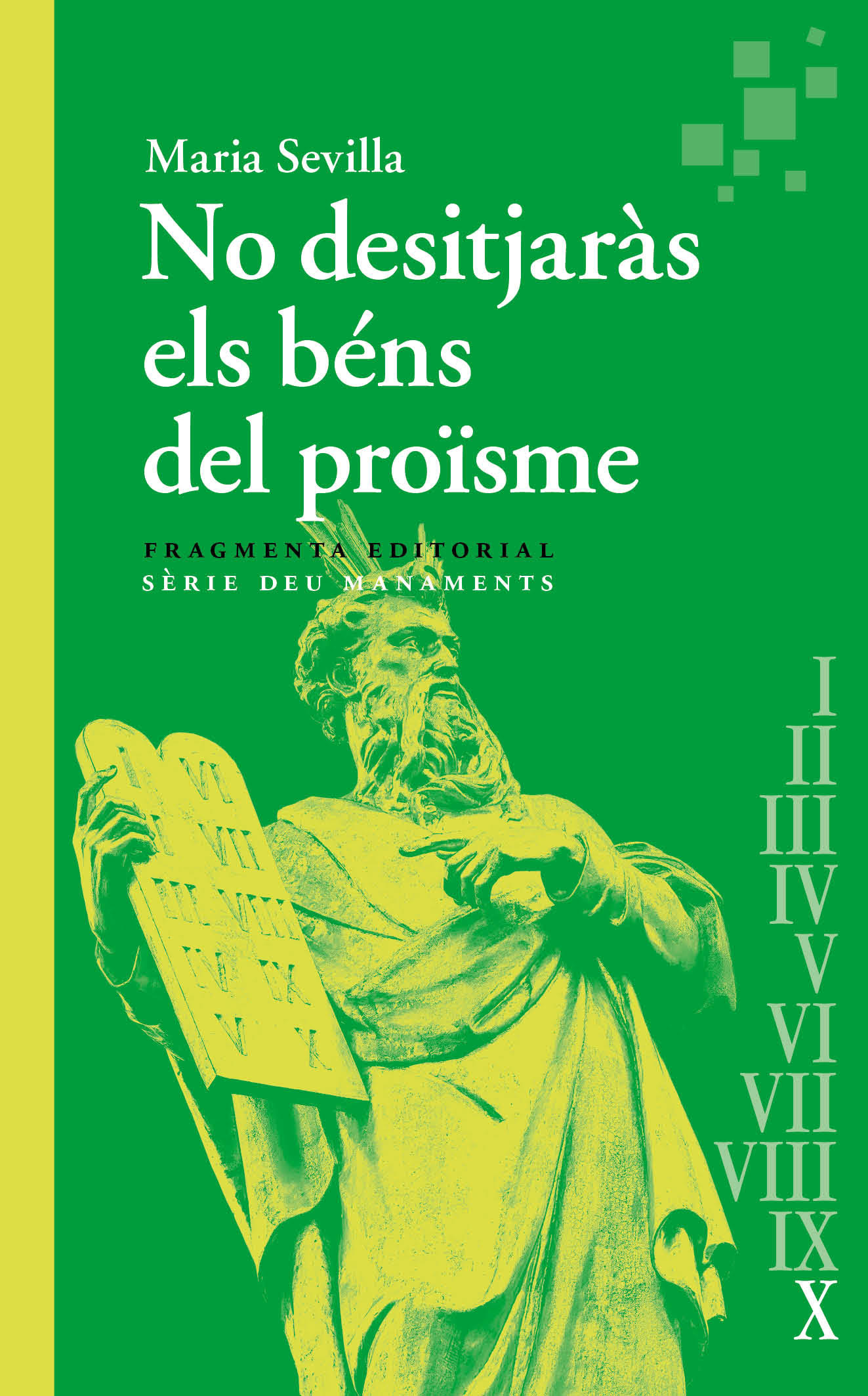 «No desitjaràs els béns del proïsme» (Déu manaments X)