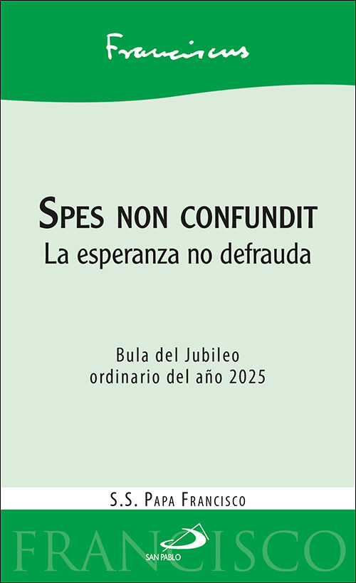 «Spes non confundit»: La esperanza no defrauda (Bula de convocación del Jubileo ordinario del año 2025)