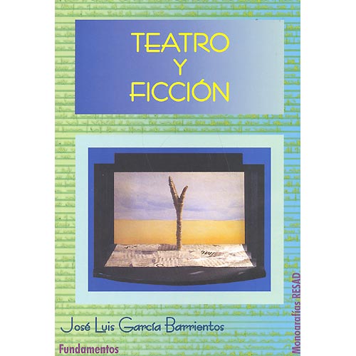 Teatro y ficción: ensayos de teoría